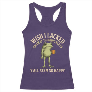 Wish I Lacked Critical Thinking Skills Y'all Seem So Happy Funny Frog Coffee Racerback Tank Top
