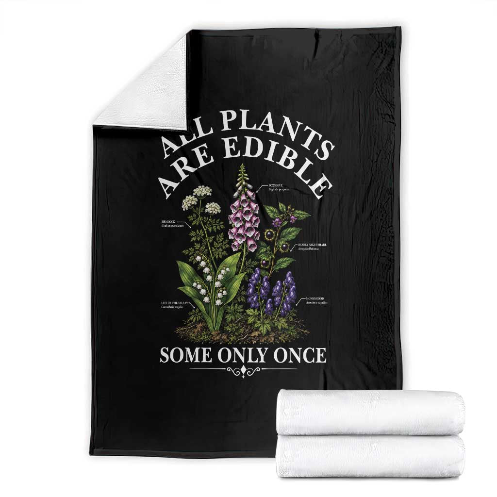 All Plants Are Edible Some Only Once Throw Blanket Funny Botanical Gardener TS11 Black Print Your Wear