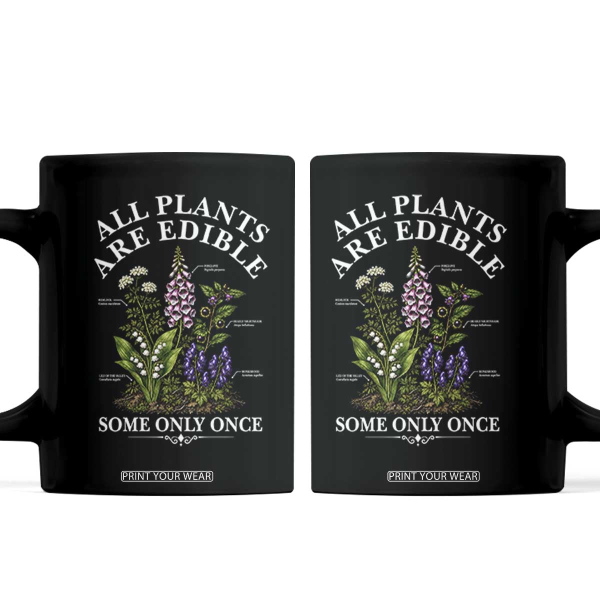 All Plants Are Edible Some Only Once Coffee Mug Funny Botanical Gardener