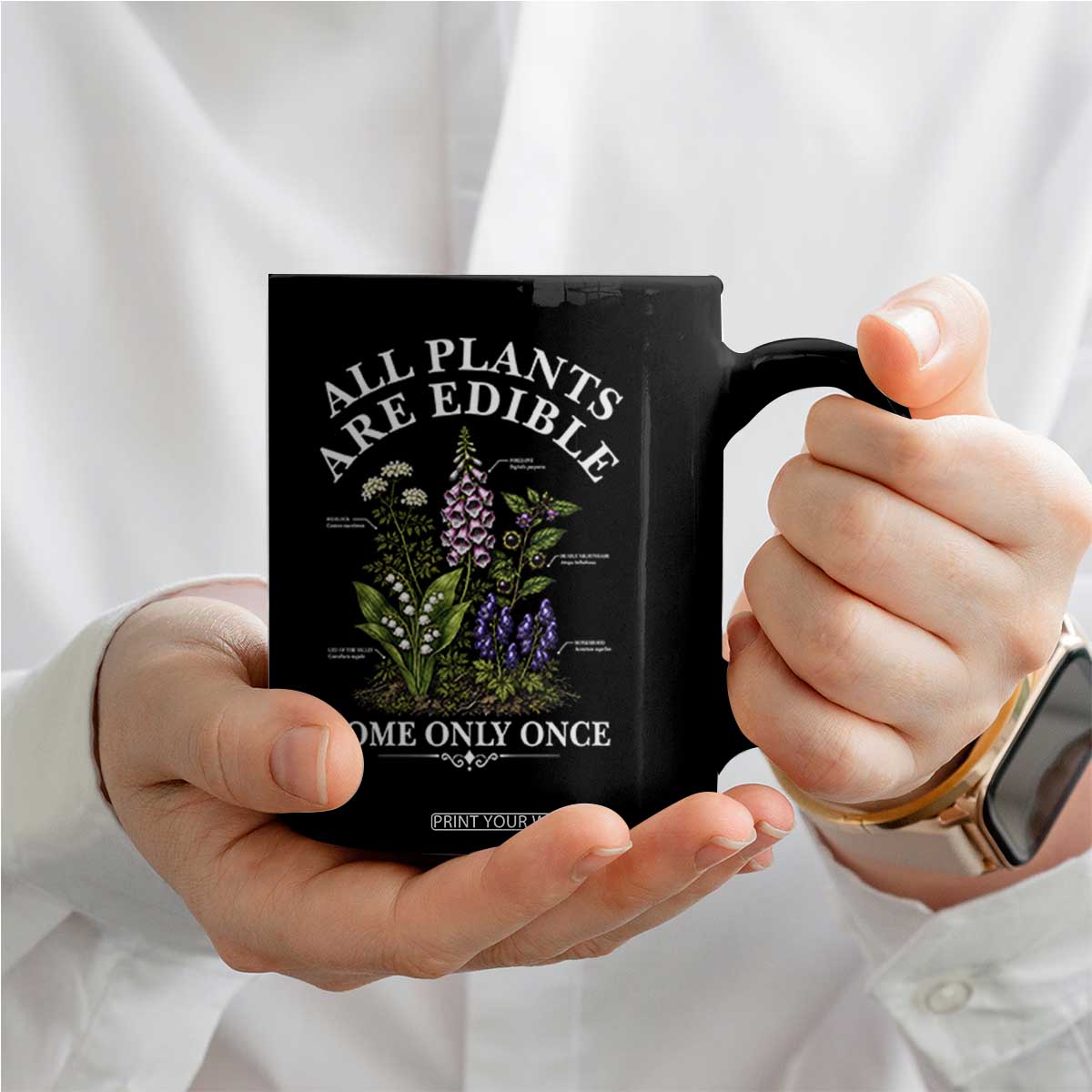 All Plants Are Edible Some Only Once Coffee Mug Funny Botanical Gardener