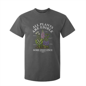 All Plants Are Edible Some Only Once T Shirt For Kid Funny Botanical Gardener