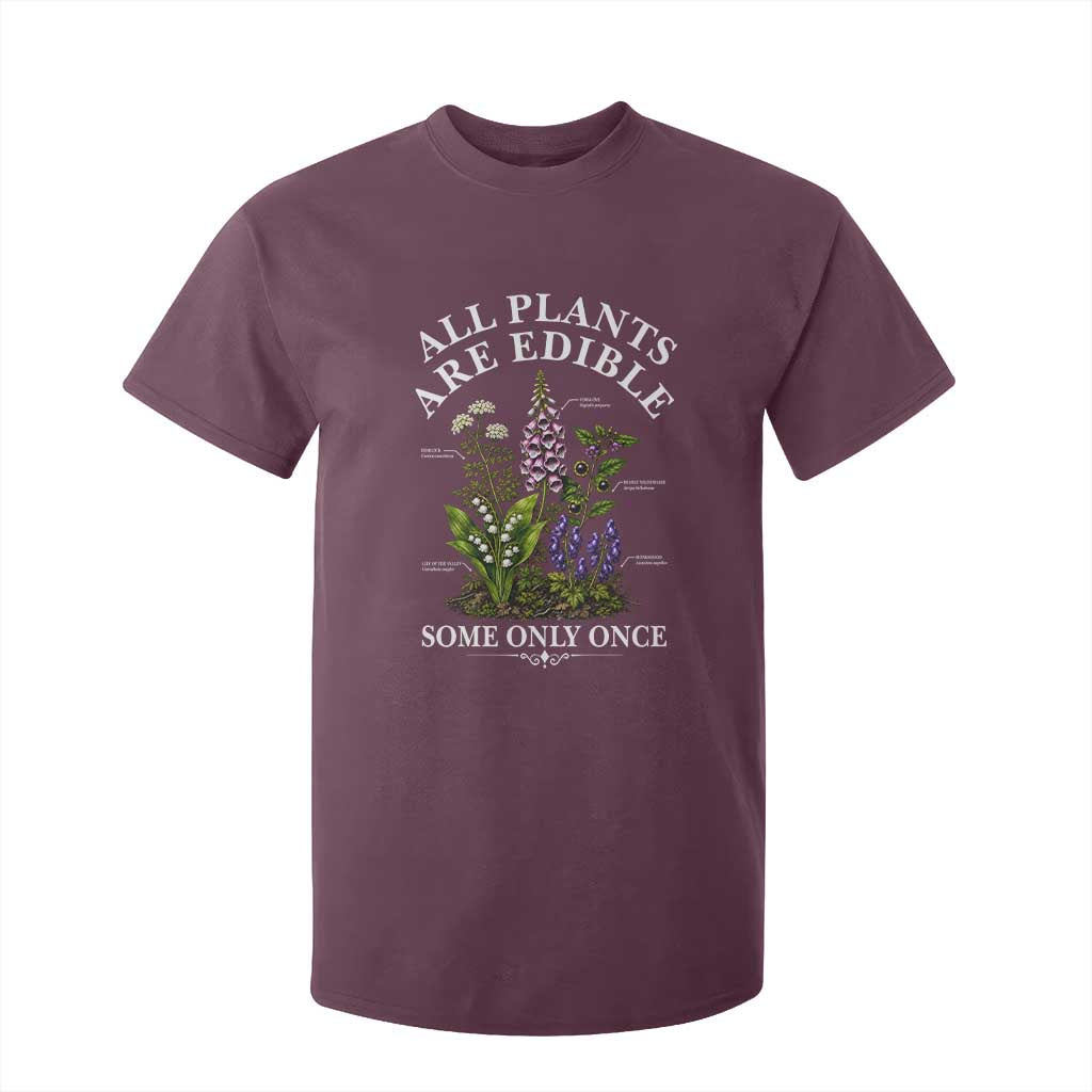 All Plants Are Edible Some Only Once T Shirt For Kid Funny Botanical Gardener