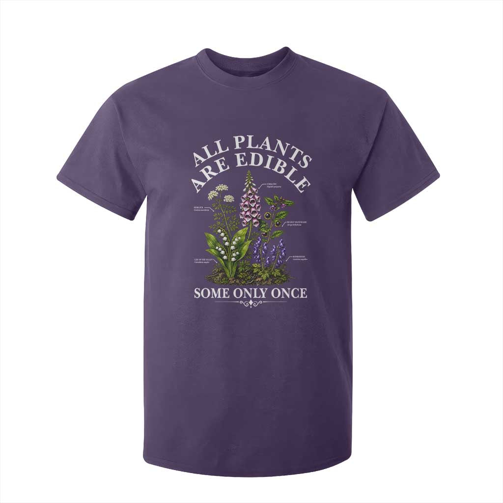 All Plants Are Edible Some Only Once T Shirt For Kid Funny Botanical Gardener