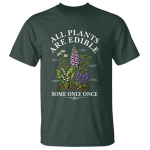 All Plants Are Edible Some Only Once T Shirt Funny Botanical Gardener