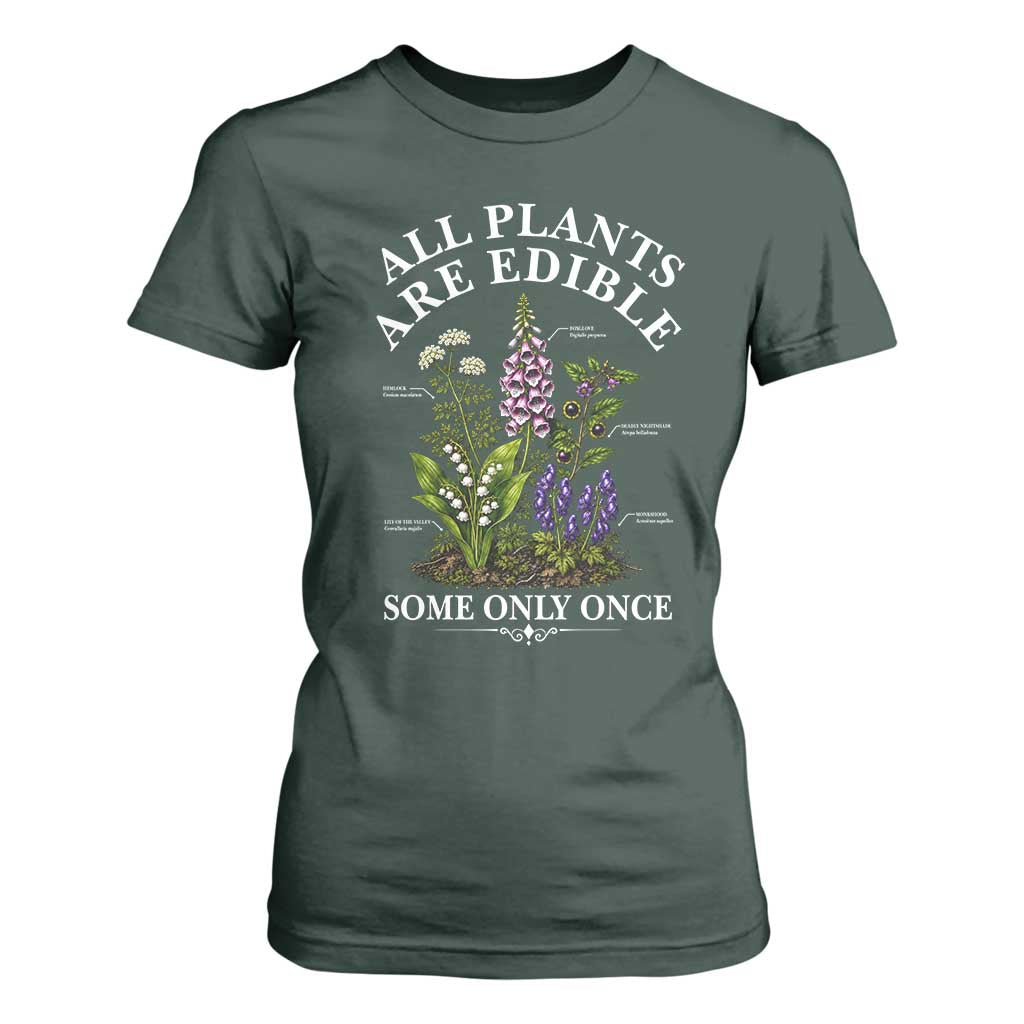 All Plants Are Edible Some Only Once T Shirt For Women Funny Botanical Gardener