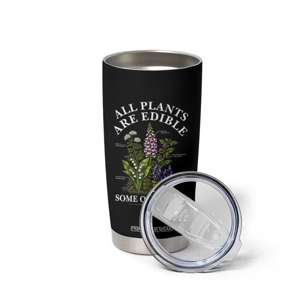 All Plants Are Edible Some Only Once Tumbler Cup Funny Botanical Gardener
