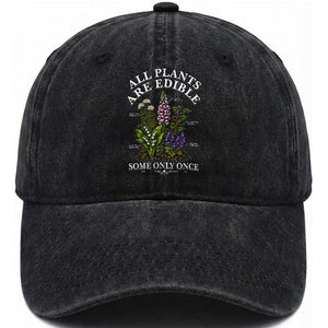 All Plants Are Edible Some Only Once Washed Cotton Baseball Cap Funny Botanical Gardener