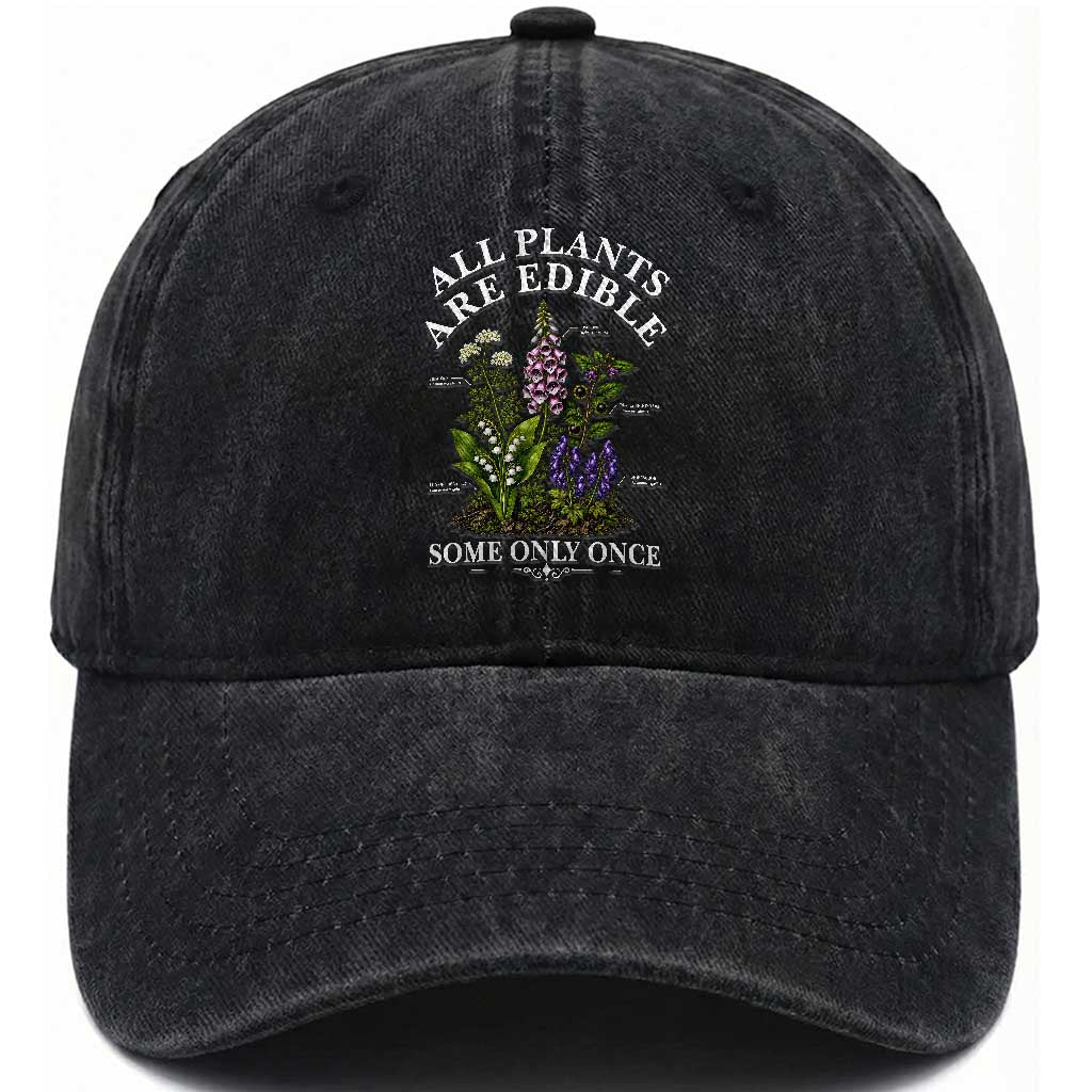 All Plants Are Edible Some Only Once Washed Cotton Baseball Cap Funny Botanical Gardener TS11 Print Your Wear