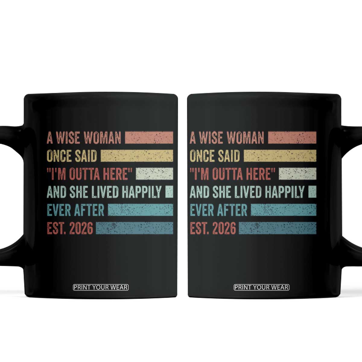 Funny Retired 2026 Coffee Mug A Wise Woman Once Said I'm Outta Here Retirement Gift