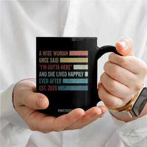 Funny Retired 2026 Coffee Mug A Wise Woman Once Said I'm Outta Here Retirement Gift