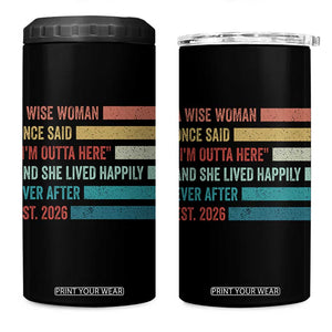 Funny Retired 2026 4 in 1 Can Cooler Tumbler A Wise Woman Once Said I'm Outta Here Retirement Gift