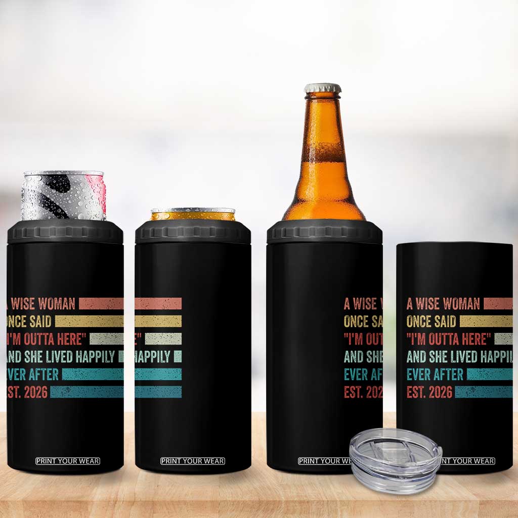Funny Retired 2026 4 in 1 Can Cooler Tumbler A Wise Woman Once Said I'm Outta Here Retirement Gift