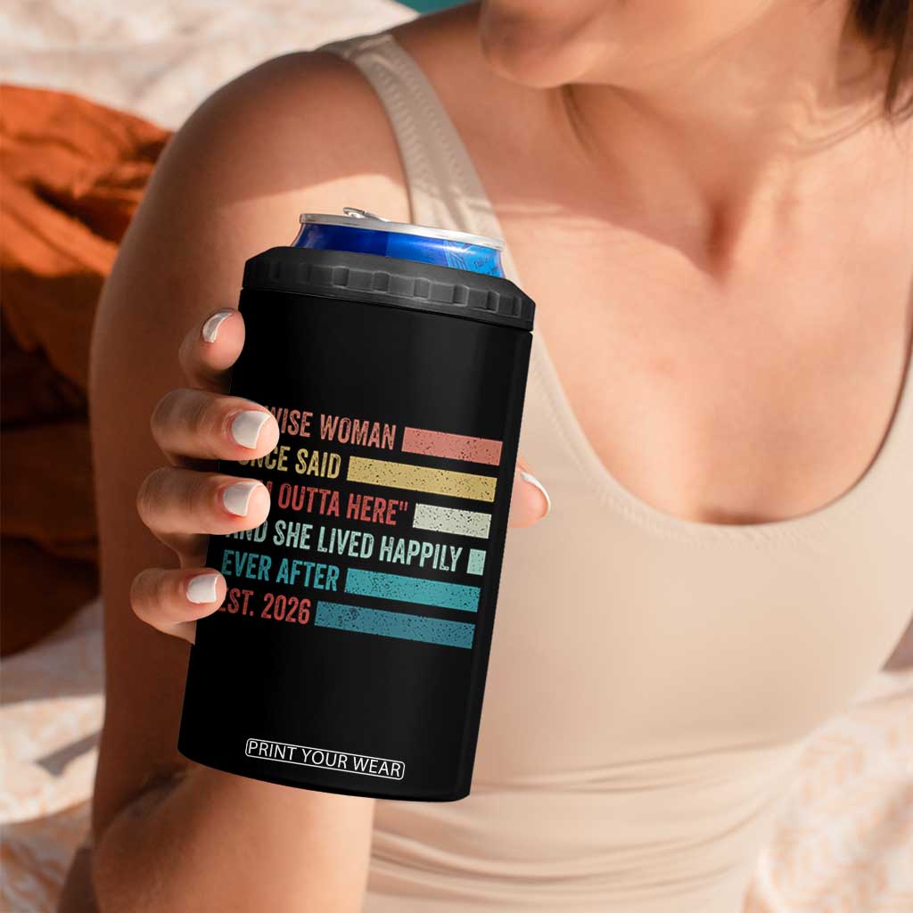 Funny Retired 2026 4 in 1 Can Cooler Tumbler A Wise Woman Once Said I'm Outta Here Retirement Gift