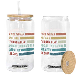 Funny Retired 2026 Glass Can A Wise Woman Once Said I'm Outta Here Retirement Gift