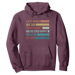 Funny Retired 2026 Hoodie A Wise Woman Once Said I'm Outta Here Retirement Gift