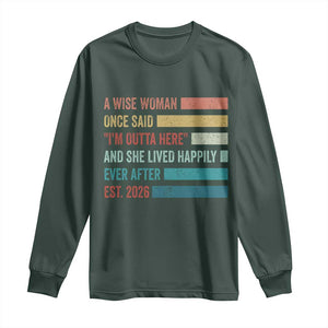 Funny Retired 2026 Long Sleeve Shirt A Wise Woman Once Said I'm Outta Here Retirement Gift