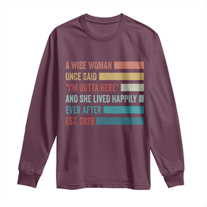 Funny Retired 2026 Long Sleeve Shirt A Wise Woman Once Said I'm Outta Here Retirement Gift