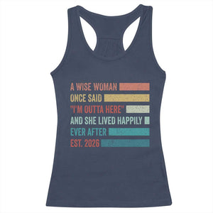 Funny Retired 2026 Racerback Tank Top A Wise Woman Once Said I'm Outta Here Retirement Gift
