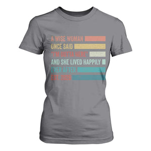 Funny Retired 2026 T Shirt For Women A Wise Woman Once Said I'm Outta Here Retirement Gift