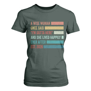 Funny Retired 2026 T Shirt For Women A Wise Woman Once Said I'm Outta Here Retirement Gift