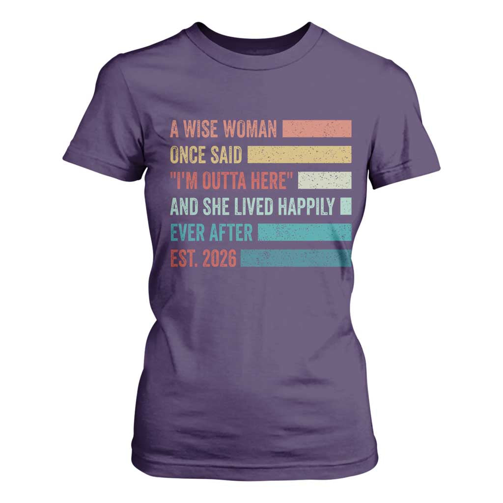Funny Retired 2026 T Shirt For Women A Wise Woman Once Said I'm Outta Here Retirement Gift