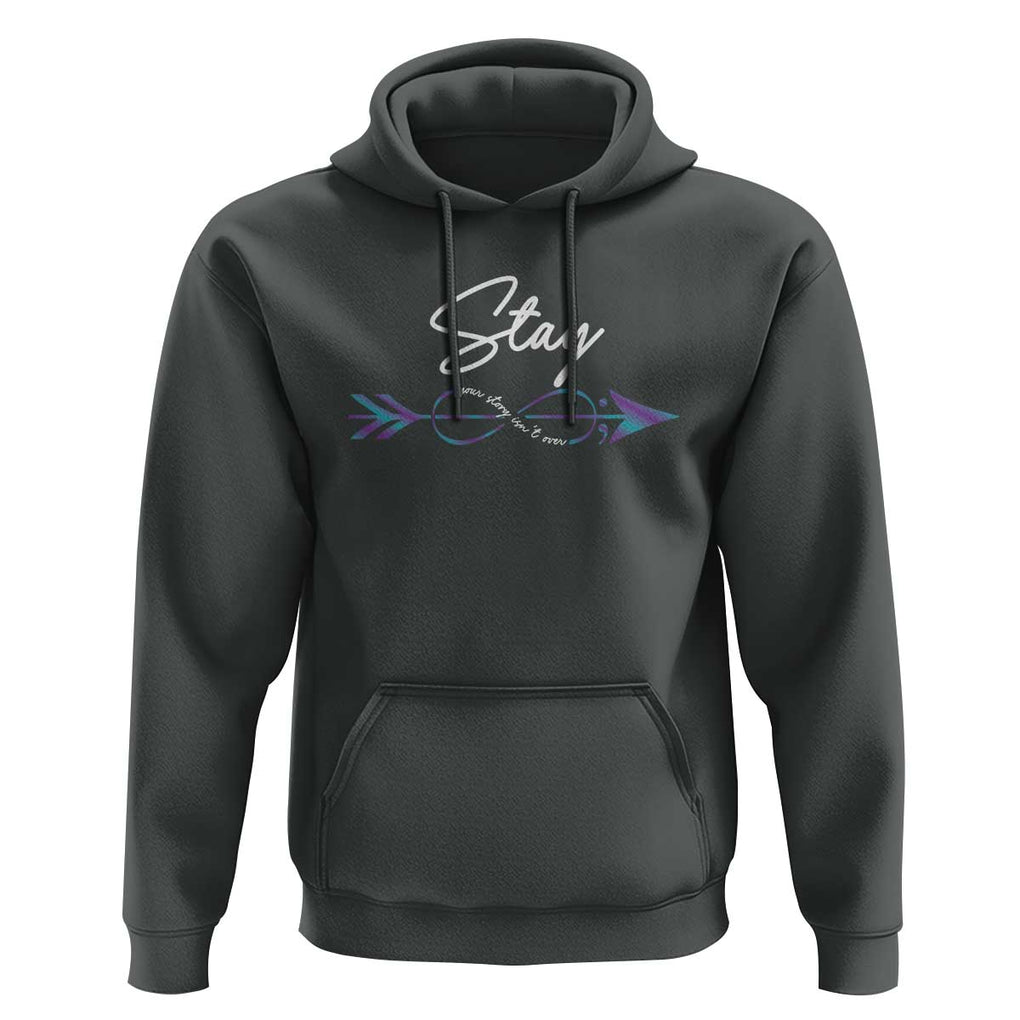 Suicide Prevention Awareness Hoodie Stay Your Story Isn't Over Arrow Semicolon TS11 Dark Heather Print Your Wear