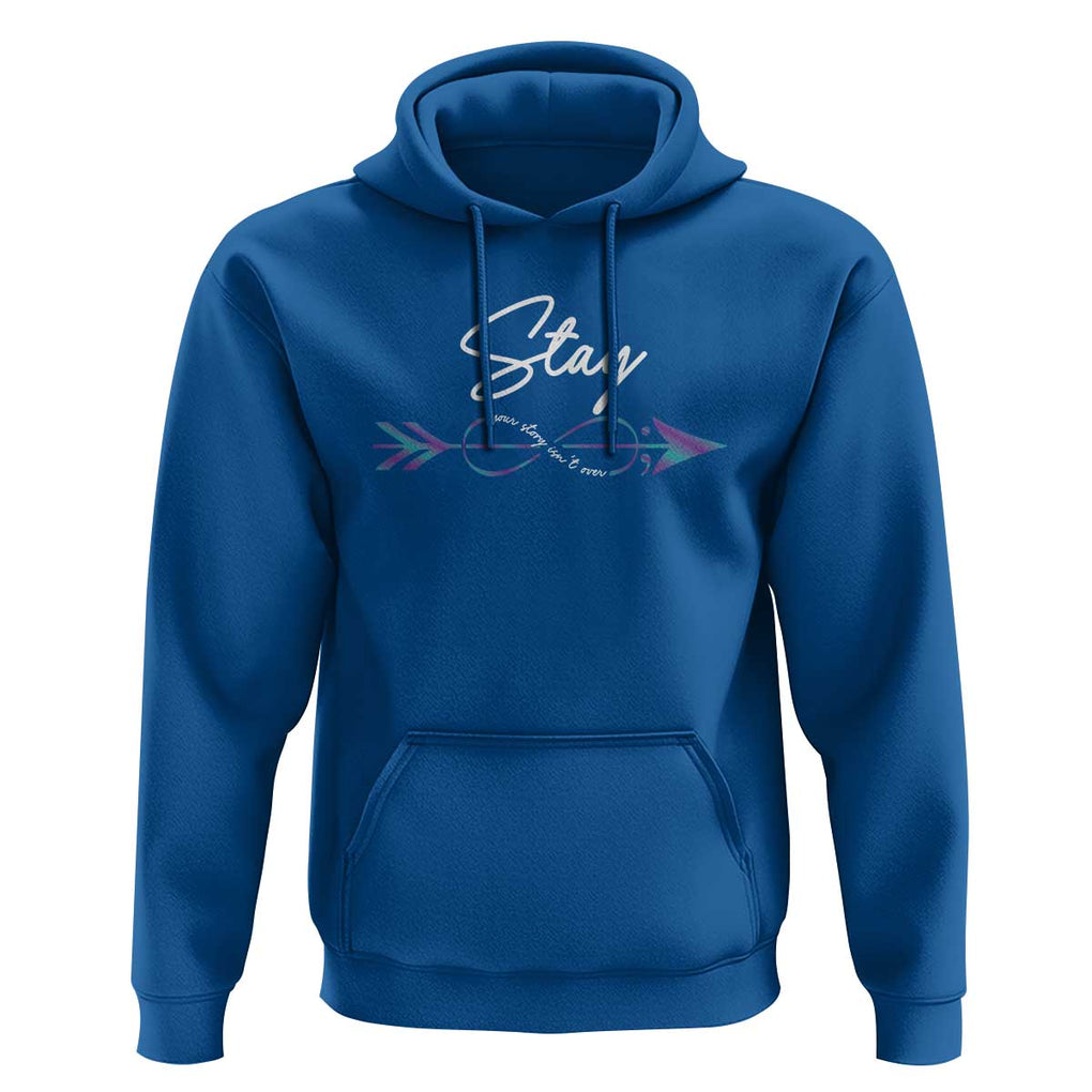Suicide Prevention Awareness Hoodie Stay Your Story Isn't Over Arrow Semicolon TS11 Royal Blue Print Your Wear