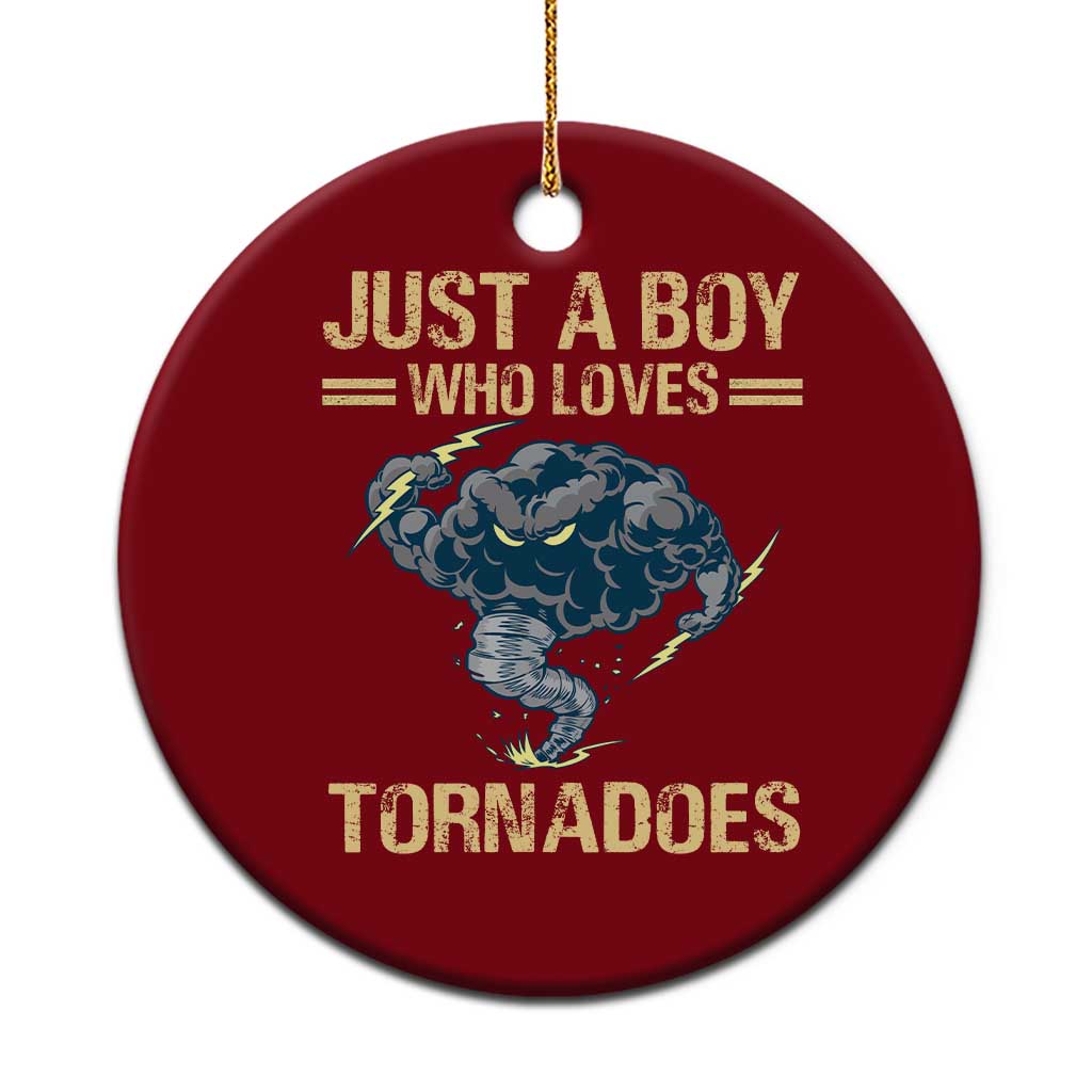 Tornado Chaser Ceramic Ornament Just A Boy Who Loves Tornadoes Storm Thunder TS11 1pc Red Print Your Wear