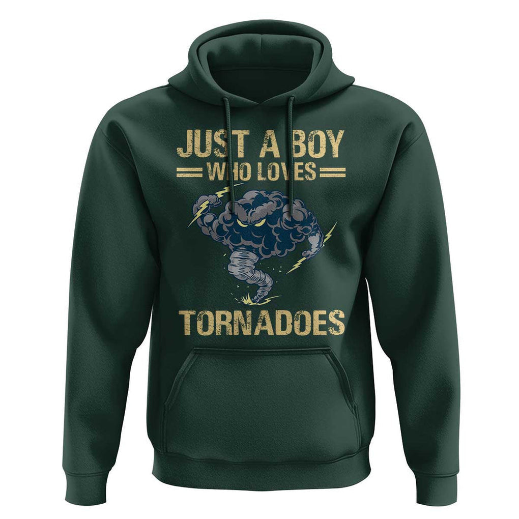 Tornado Chaser Hoodie Just A Boy Who Loves Tornadoes Storm Thunder TS11 Dark Forest Green Print Your Wear