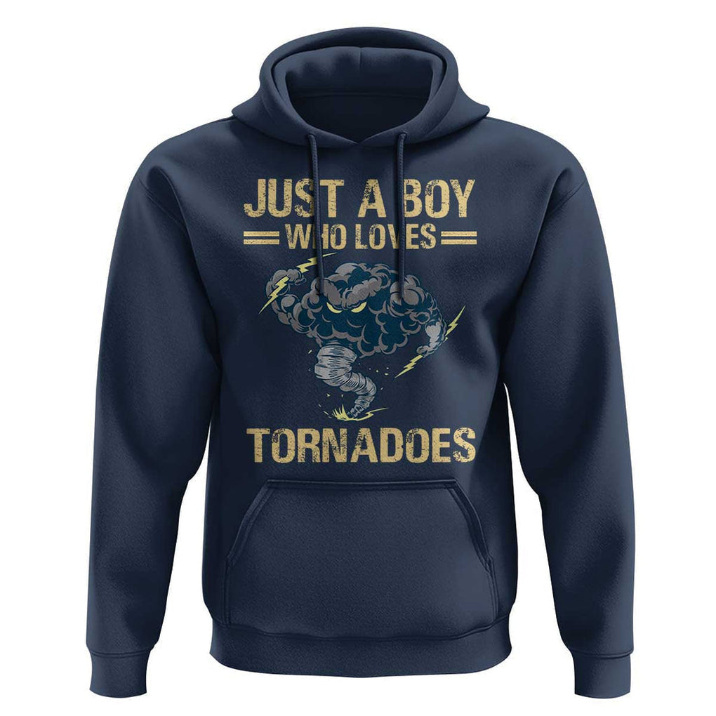 Tornado Chaser Hoodie Just A Boy Who Loves Tornadoes Storm Thunder TS11 Navy Print Your Wear