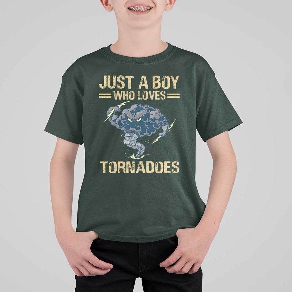 Tornado Chaser T Shirt For Kid Just A Boy Who Loves Tornadoes Storm Thunder TS11 Dark Forest Green Print Your Wear
