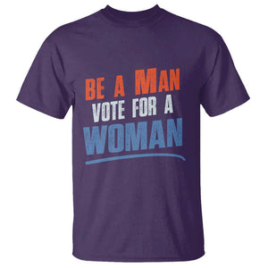 Harris Supporter 2024 T Shirt Be A Man Vote For A Woman TS11 Purple Print Your Wear