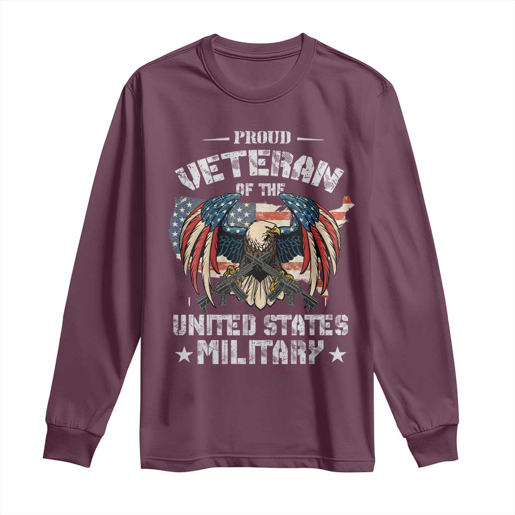 Proud Veteran Of The Military Long Sleeve Shirt Veteran's Day Eagle American Flag TS11 Maroon Print Your Wear