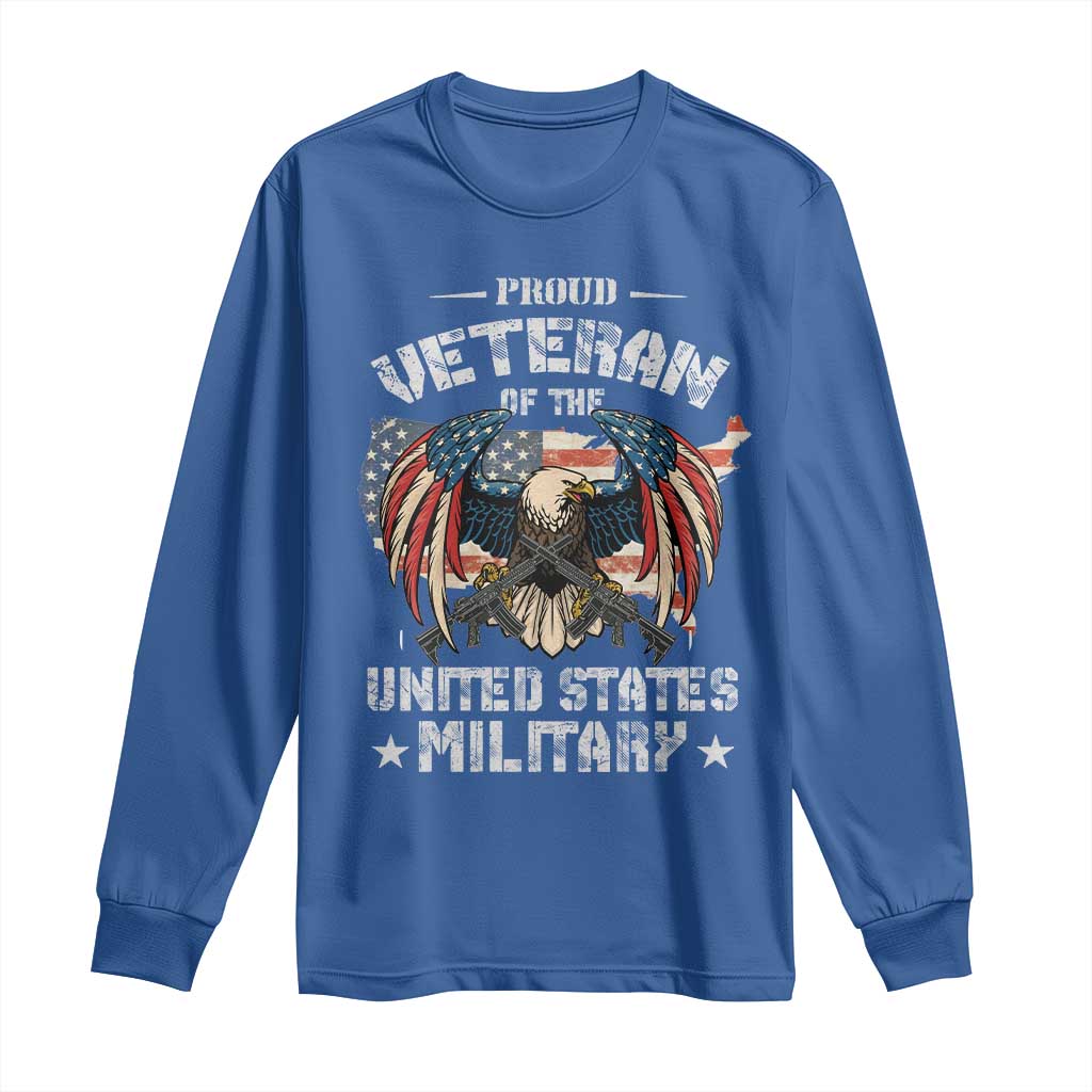 Proud Veteran Of The Military Long Sleeve Shirt Veteran's Day Eagle American Flag TS11 Royal Blue Print Your Wear