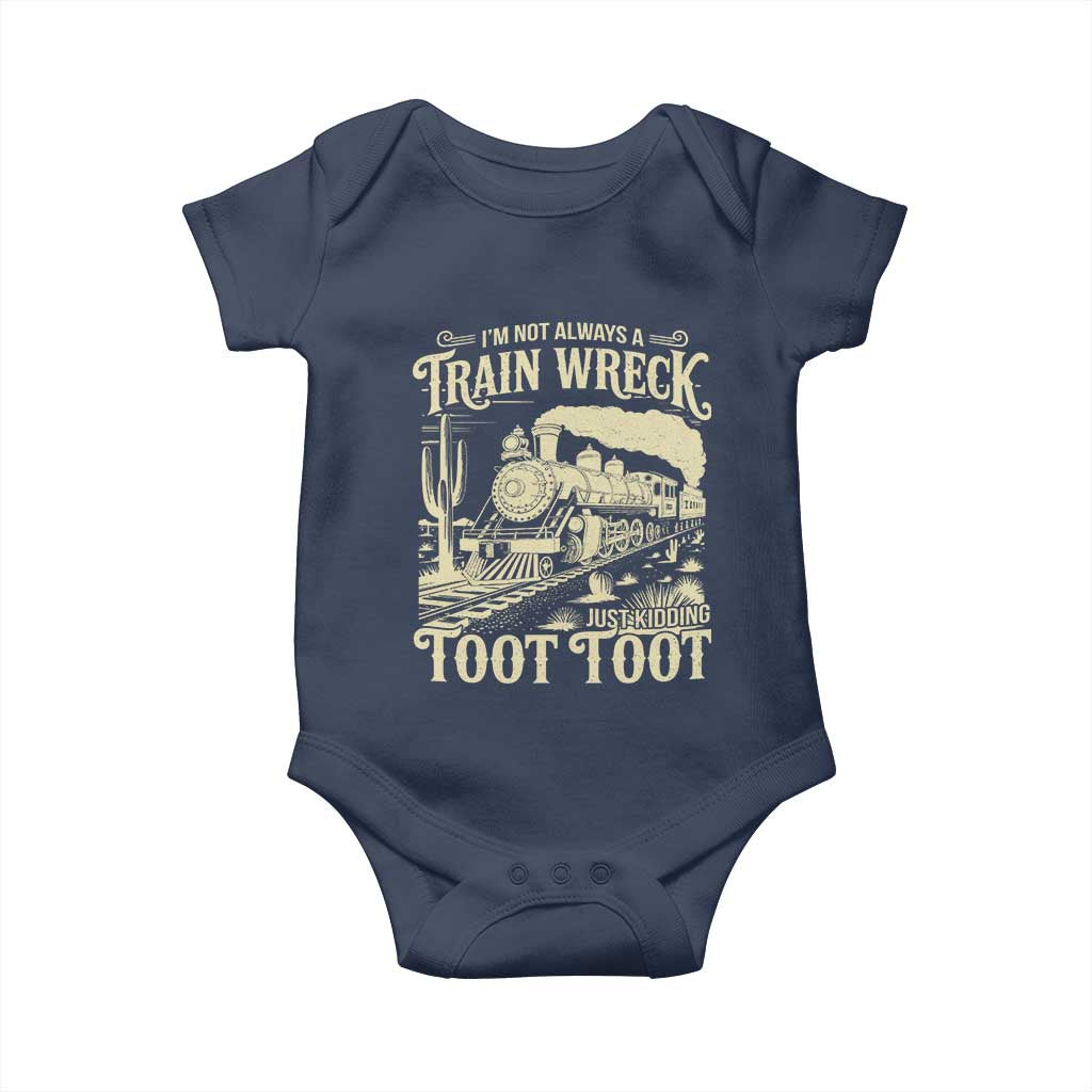 Funny I Am Not Always A Train Wreck Just Kidding Toot Toot Baby Onesie TS11 Navy Print Your Wear