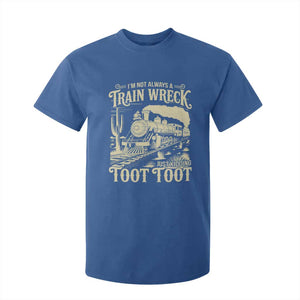 Funny I Am Not Always A Train Wreck Just Kidding Toot Toot T Shirt For Kid TS11 Royal Blue Print Your Wear