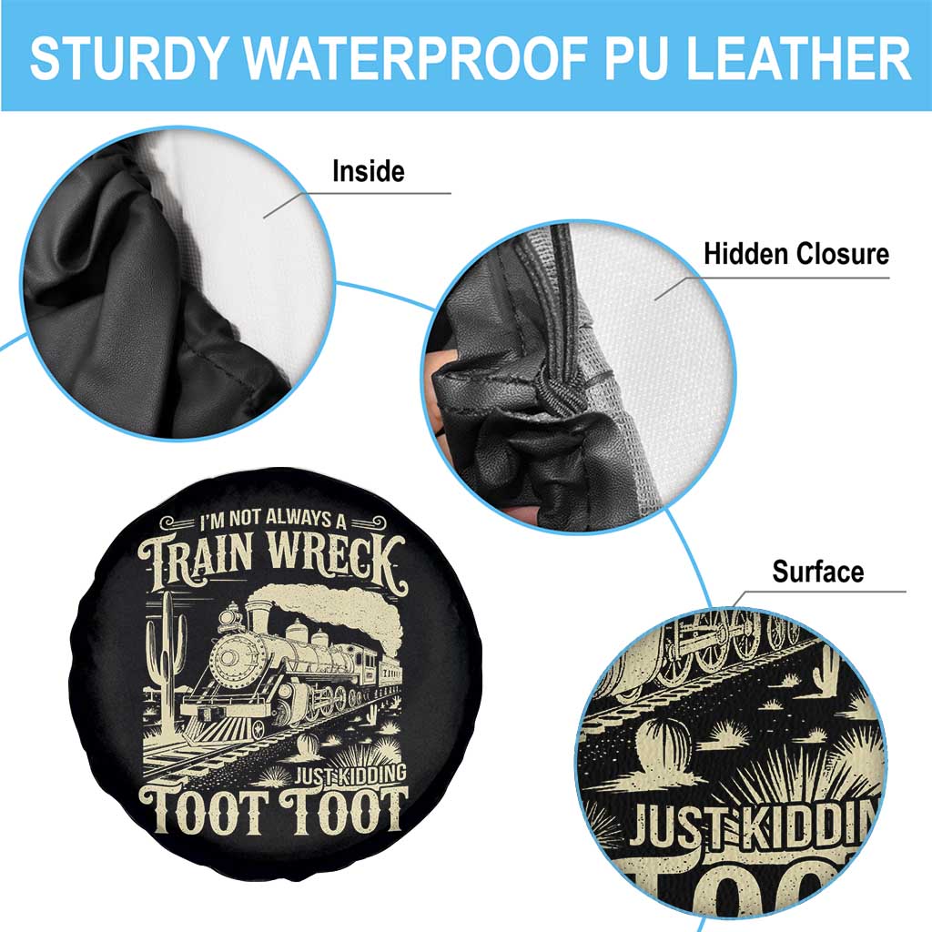 Funny I Am Not Always A Train Wreck Just Kidding Toot Toot Spare Tire Cover TS11 Print Your Wear