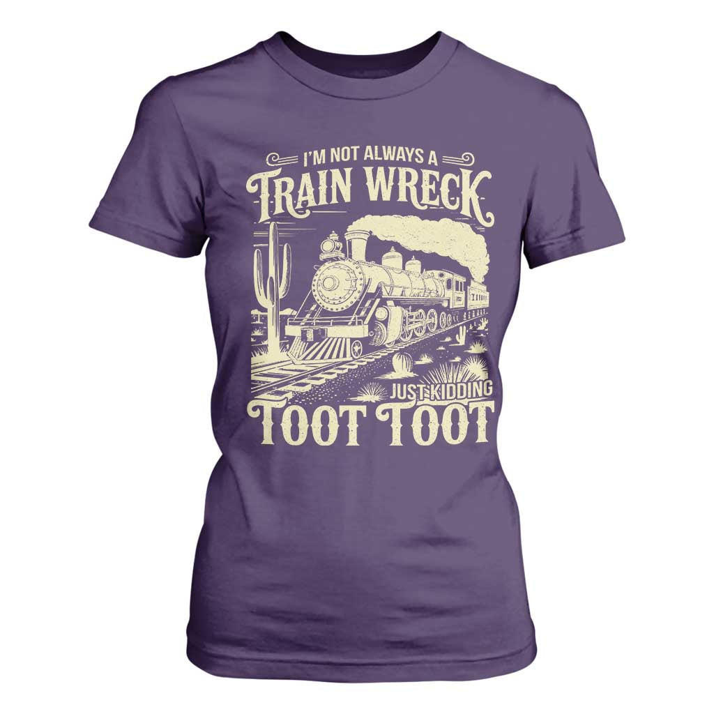 Funny I Am Not Always A Train Wreck Just Kidding Toot Toot T Shirt For Women TS11 Purple Print Your Wear