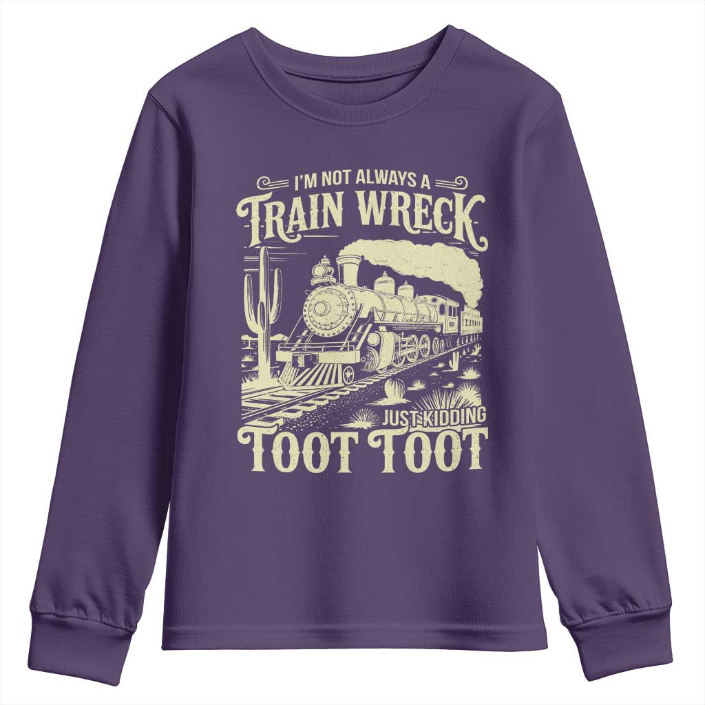 Funny I Am Not Always A Train Wreck Just Kidding Toot Toot Youth Sweatshirt TS11 Purple Print Your Wear