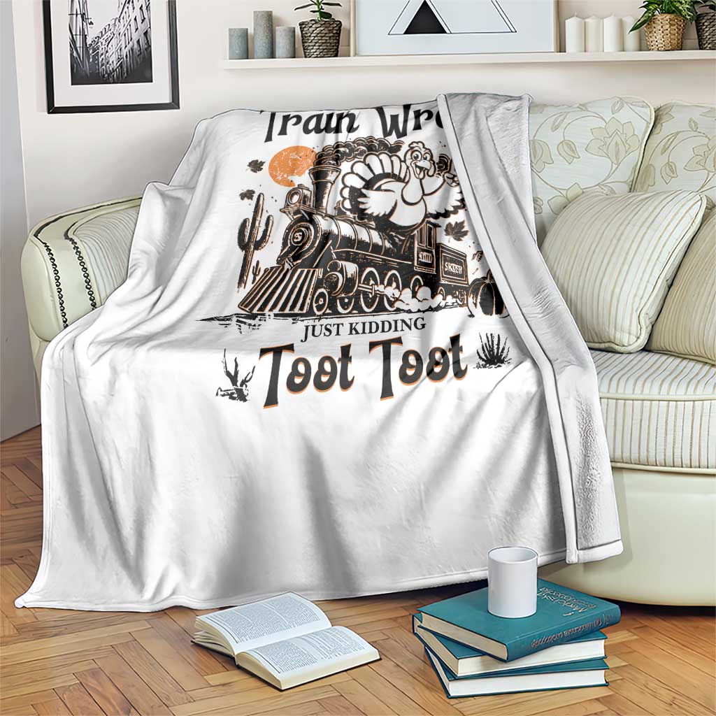 I Am Not Always A Train Wreck Just Kidding Toot Toot Throw Blanket Funny Thanksgiving Turkey TS11 Print Your Wear