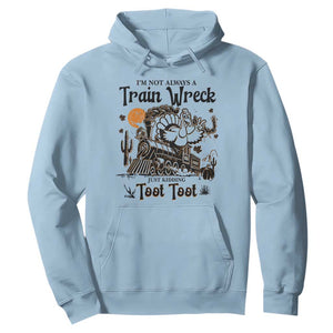 I Am Not Always A Train Wreck Just Kidding Toot Toot Hoodie Funny Thanksgiving Turkey TS11 Light Blue Print Your Wear