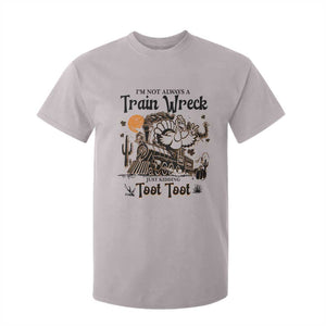 I Am Not Always A Train Wreck Just Kidding Toot Toot T Shirt For Kid Funny Thanksgiving Turkey TS11 Ice Gray Print Your Wear
