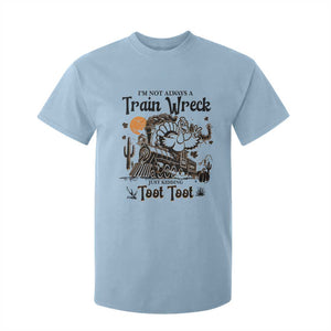 I Am Not Always A Train Wreck Just Kidding Toot Toot T Shirt For Kid Funny Thanksgiving Turkey TS11 Light Blue Print Your Wear
