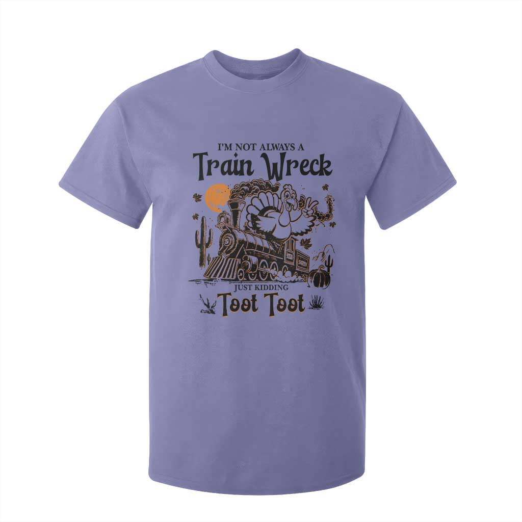 I Am Not Always A Train Wreck Just Kidding Toot Toot T Shirt For Kid Funny Thanksgiving Turkey TS11 Violet Print Your Wear