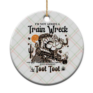 I Am Not Always A Train Wreck Just Kidding Toot Toot Ceramic Ornament Funny Thanksgiving Turkey TS11 1pc Christmas Plaid Print Your Wear