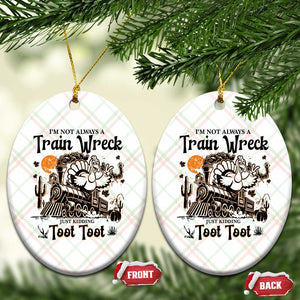 I Am Not Always A Train Wreck Just Kidding Toot Toot Ceramic Ornament Funny Thanksgiving Turkey TS11 Print Your Wear
