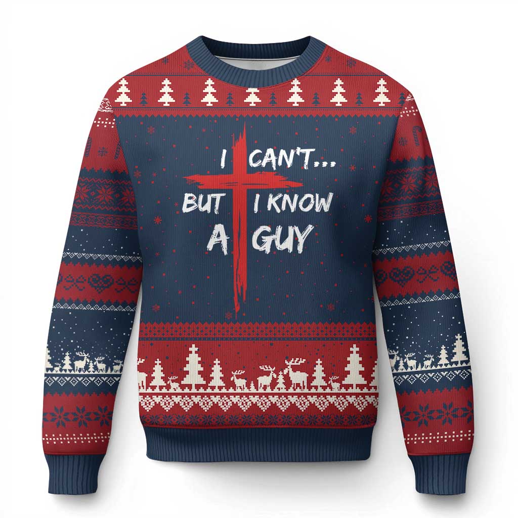 Funny I Cant But I Know A Guy Christian Ugly Christmas Sweater Jesus Cross TS11 Navy Red Print Your Wear