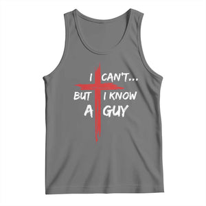 Funny I Cant But I Know A Guy Christian Tank Top Jesus Cross TS11 Black Heather Print Your Wear