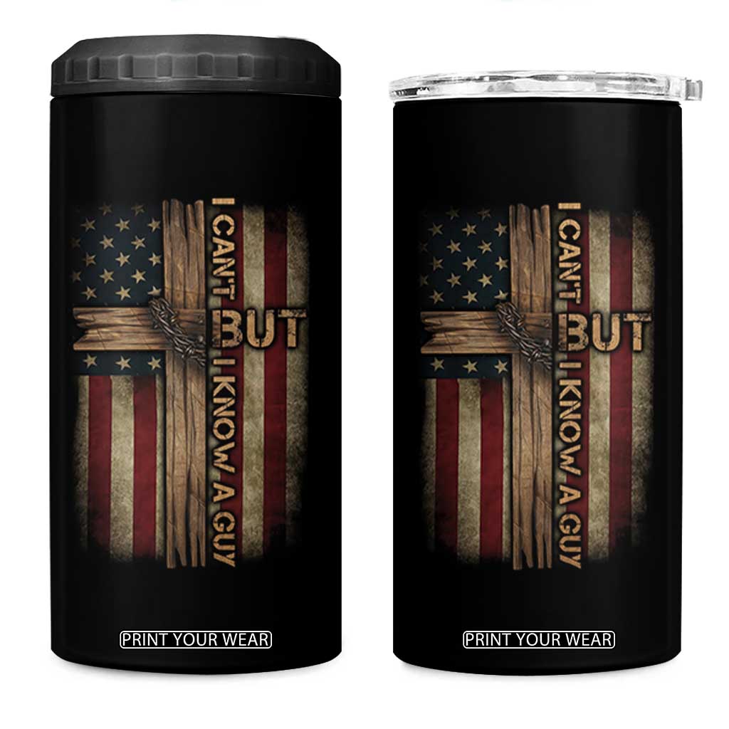 I Cant But I Know A Guy 4 in 1 Can Cooler Tumbler Funny Christian Jesus Cross TS11 One Size: 16 oz Black Print Your Wear