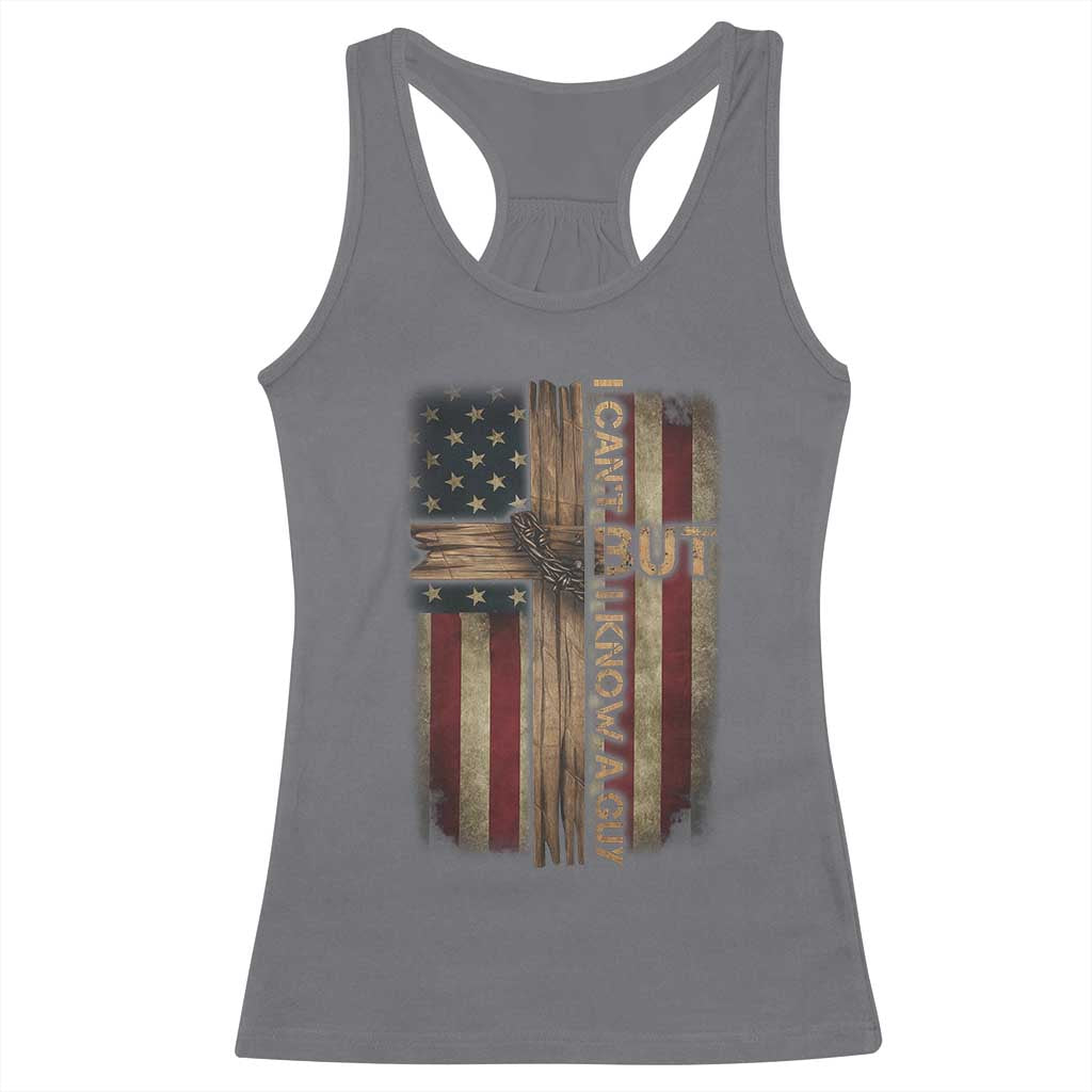 I Cant But I Know A Guy Racerback Tank Top Funny Christian Jesus Cross TS11 Charcoal Print Your Wear